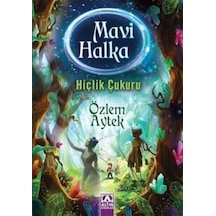 Mavi Halka-Hiçlik Çukuru - Özlem Aytek - Altın Kitaplar
