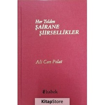 Her Telden Şairane Şiirsellikler - Ali Can Polat - Babek Yayınları