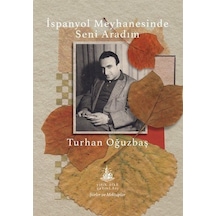 İspanyol Meyhanesinde Seni Aradım / Turhan Oğuzbaş