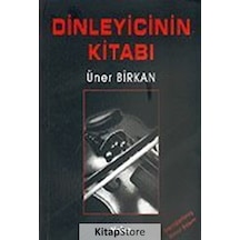 Dinleyicinin Kitabı - Üner Birkan - Yakın Kitabevi