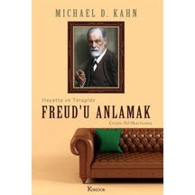 Freudu Anlamak: Hayatta ve Terapide - Michael D. Kahn - Koridor Yayıncılık