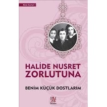 Benim Küçük Dostlarım - Halide Nusret Zorlutuna - Panama Yayıncıl