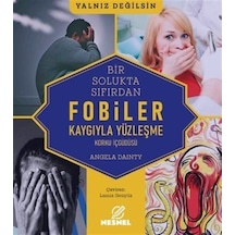 Fobiler - Korku İç Güdüsü - Kaygıyla Yüzleşme / Angela Dainty