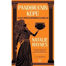 Pandora'nın Küpü: Yunan Mitolojisindeki Kadınlar - Natalie Haynes - İthaki Yayınları