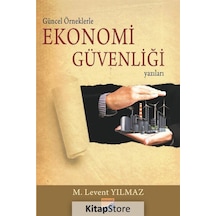 Güncel Örneklerle Ekonomi Güvenliği Yazıları - M. Levent Yılmaz - Siyasal Kitabevi