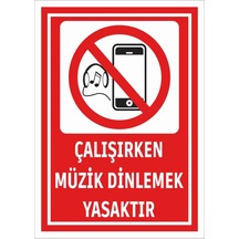 Çalışırken Müzik Dinlemek Yasaktır Uyarı Levhası İş Güvenliği İkaz Tabelası 25cmx35cm