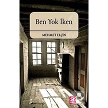 Ben Yok İken - Mehmet Elçin - Okur Kitaplığı