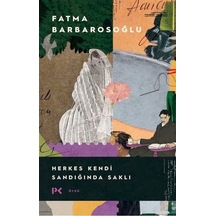 Herkes Kendi Sandığında Saklı / Fatma Barbarosoğlu