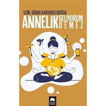 Annelik Geliyorum Demez - Didar Kantarcı Boğda - Eksik Parça