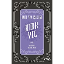 Kırk Yıl: Iı. Cilt Açıklamalı Orijinal Metin