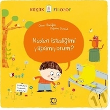 Tudem Yayınları Küçük Filozof Neden Istediğimi Yapamıyorum ?