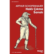 Haklı Çıkma Sanatı - Kısa Klasikler 83 - Arthur Schopenhauer - Can Yayınları