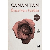 Önce Sen Vardın - Canan Tan - Doğan Kitap - 2021 Baskısı
