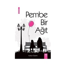 Pembe Bir Ağıt / Volkan Özaltın