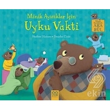 Minik Ayıcıklar İçin Uyku Vakti - Minik Ayıcıklarla Ara ve Bul - Heather Maisner - 1001 Çiçek