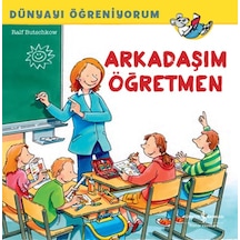 Dünyayı Öğreniyorum - Arkadaşım Öğretmen - Yqbx-625018