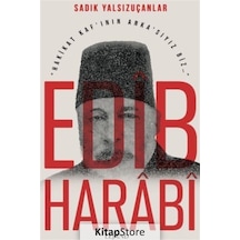 Edib Harabi - Hakikat Kaf'ının Anka'sıyız Biz - Sadık Yalsızuçanlar - Lejand