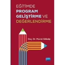 Eğitimde Program Geliştirme ve Değerlendirme  - Murat Gökalp  - Nobel Akademik Yayıncılık