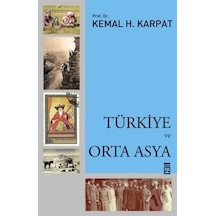Türkiye ve Orta Asya - Kemal H. Karpat - Timaş Yayınları
