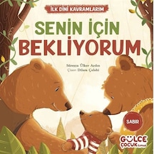 Senin İçin Bekliyorum - İlk Dini Kavramlarım Sabır / Süreyya...