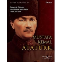 Mustafa Kemal Atatürk - Edward J. Erickson - İş Bankası Kültür Yayınları