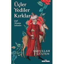Üçler Yediler Kırklar / Sadullah Gülten