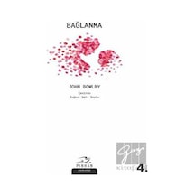 Bağlanma - John Bowlby - Pinhan Yayıncılık