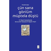 Ketebe Mustafa Aşkar Çün Sana Gönlüm Müptela Düştü