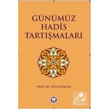 Günümüz Hadis Tartışmaları - Eren Sakız - M. Ü. İlahiyat Fakültesi Vakfı Yayı