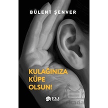 Kulağınıza Küpe Olsun Citliscala Yayıncılık Bülent Şenver