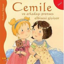 Cemile ve Arkadaşı Prenses Elbisesi Giyiyor- Kaknüs Yayınları