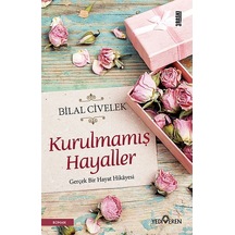 Kurulmamış Hayaller - Bilal Civelek - Yediveren Yayınları