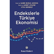 Endekslerle Türkiye Ekonomisi  - Ahmet Atakişi  - Remzi Kitabevi