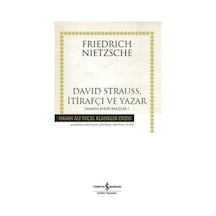 David Strauss İtirafçı ve Yazar - Zamana Aykırı Bakışlar 1 - Friedrich Nietzsche - İş Bankası Kültür Yayınları