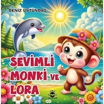 Sevimli Monki Ve Lora / Deniz Üstündağ