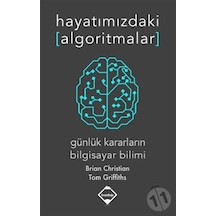 Hayatımızdaki Algoritmalar (Günlük Kararların Bilgisayar Bilimi) n11.789