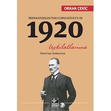 İmparatorluk'tan Cumhuriyet'e 3 - 1920 Teşkilatlanma