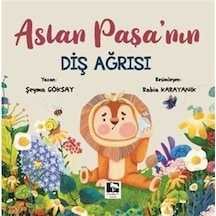 Aslan Paşa'nın Diş Ağrısı / Şeyma Göksay