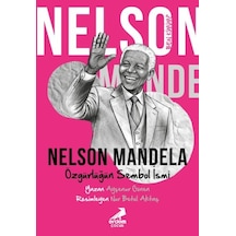 Ben Kimim Nelson Mandela Özgürlüğün Sembol İsmi - Sptl-876710