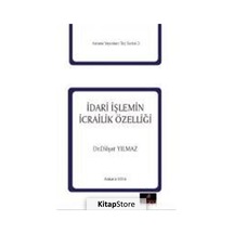 İdari İşlemin İcrailik Özelliği - Dilşat Yılmaz - Astana Yayınları