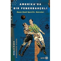 Amerika'da Bir Fenerbahçeli - Hasan Kamil Sporel'in Hatıraları - Barış Eymen - Yeditepe Yayınevi