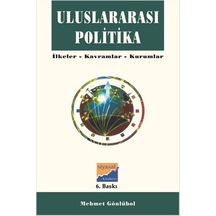 Uluslararası Politika - İlkeler Kavramlar Kurumlar - Gamze Uçak - Siyasal Kitabevi