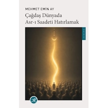 Çağdaş Dünyada Asr-ı Saadeti Hatırlamak - Aıaı-897127