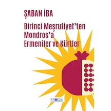 Birinci Meşrutiyet'ten Mondros'a Ermeniler Ve Kürtler / Şaban İba