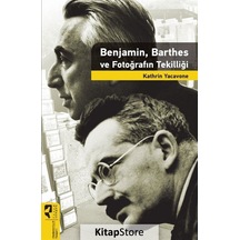 Benjamin. Barthes Fotoğrafın Tekilliği / Kathrin Yacavone