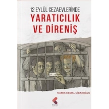 12 Eylül Cezaevlerinde Yaratıcılık ve Direniş - Namık Kemal Cibaroğlu - Klaros Yayınları