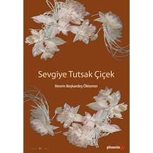 Sevgiye Tutsak Çiçek - Nesrin Beşkardeş Öktemer - Phoenix