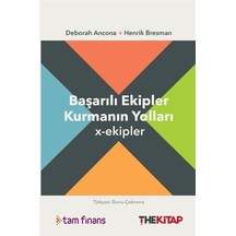 X-ekipler: Başarılı Ekipler Kurmanın Yolları / Deborah Ancona