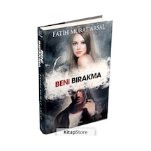 Kitapstore Beni Bırakma / Tutku Serisi 4 (Ciltli) / Fatih Murat Arsal