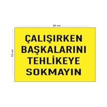 Lucena Metal Çalışırken Başkalarını Tehlikeye Sokmayın 15 Cm X 20 Cm Uyarı Levhası Yönlendirme Tabelası